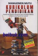 Manajemen Mutu Kurikulum Pendidikan: Panduan Menciptakan Manajemen Mutu Pendidikan Berbasis Kurikulum yang Progresif dan Inspiratif